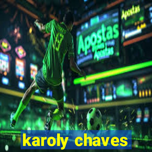 karoly chaves